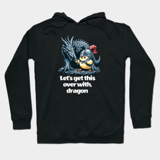 Chick Knight vs. Dragon "Let's Get This Over With" | Funny Hoodie